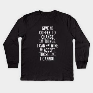 Give Me Coffee to Change The Things I Can and Wine to Accept Those That I Cannot in Black and White Kids Long Sleeve T-Shirt